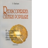 Redescoperirea culturii populare - O perspectiva asupra literaturii romane din perioada 1944-1970