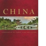CHINA: A PORTRAIT OF THE PEOPLE, PLACE AND CULTURE
