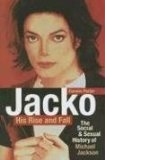 Jacko, His Rise and Fall: The Social and Sexual History of Michael Jackson (Hardcover)