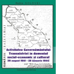 Activitatea Guvernamantului Transnistriei in domeniul social-economic si cultural in perioada 19 august 1941 - 29 ianuarie 1944