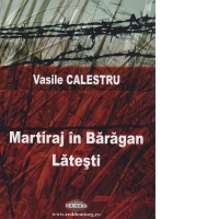 Martiraj in Baragan. Latesti