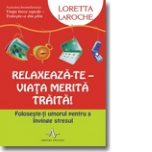Relaxeaza-te - Viata merita traita!
