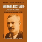 Gheorghe Cristescu - Plapumarul - Primul secretar general al P.C.R.
