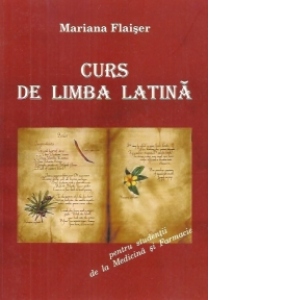 Curs de limba latina pentru studentii de la Medicina si Farmacie