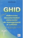 Ghid pentru elaborarea documentatiei sistemului de management al calitatii. Tehnici si metode de crestere a calitatii serviciilor medicale