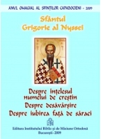 Despre intelesul numelui de crestin. Despre desavarsire. Despre iubirea fata de saraci