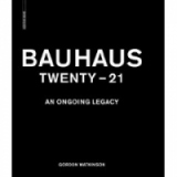 Bauhaus Twenty - 21: An Ongoing Legacy