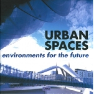 Urban Spaces: Environments for the Future