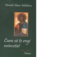 Cum sa te rogi neincetat