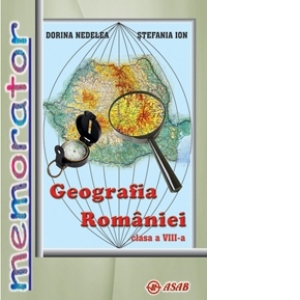 Memorator Geografia Romaniei - clasa a VIII-a