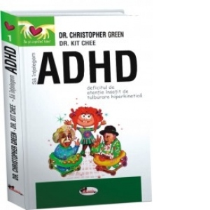 Sa intelegem ADHD (Deficitul de atentie insotit de tulburare hiperkinetica)