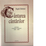 Cantarea cantarilor - antologia variantelor romanesti 1688-2008