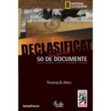 Declasificat - 50 de documente strict-secrete care au schimbat istoria