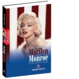 Marilyn Monroe-secrete,glorie si tragedie