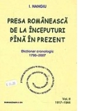 Presa romaneasca de la inceputuri pana in prezent. Dictionar cronologic 1790-2007 (volumul II, 1917-1944)