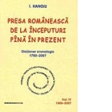 Presa romaneasca de la inceputuri pana in prezent. Dictionar cronologic 1790-2007 (volumul IV, 1989-2007)