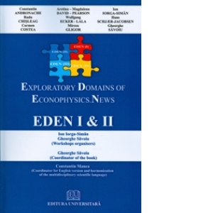 Exploratory Domains of Econophysics. News. Eden I &amp;amp; II