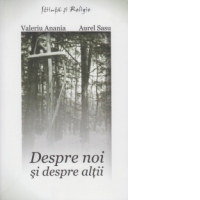 Despre noi si despre altii