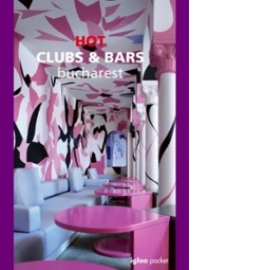 Hot Clubs and Bars Bucharest