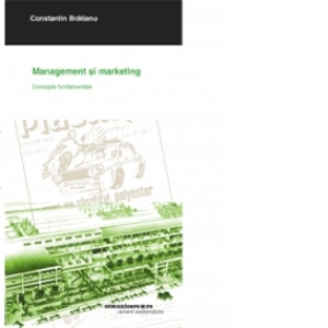 Management si marketing. Concepte fundamentale