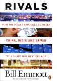 Rivals: How the power struggle between China, India and Japan will shape our next decade