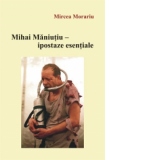 Mihai Maniutiu - ipostaze esentiale