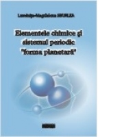 Elementele chimice si sistemul periodic forma planetara