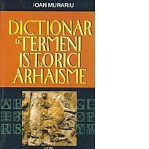 Dictionar de termeni istorici si arhaisme