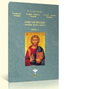 Caiet de religie. Auxiliar pentru elevi - Clasa I
