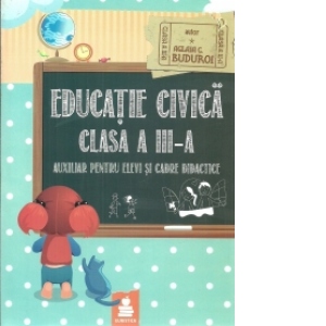 Educatie civica. Auxiliar pentru elevi si cadre didactice - Clasa a III-a