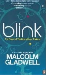 Blink. The Power Of Thinking without Thinking