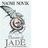 Throne of Jade : Temeraire Book 2