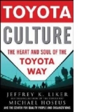 TOYOTA CULTURE THE HEART AND SOUL OF THE TOYOTA WAY