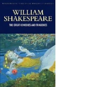 W. SHAKESPEARE * GREAT COMEDIES AND TRAGEDIES, THE