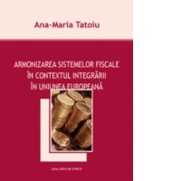 Armonizarea sistemelor fiscale in contextul integrarii in Uniunea Europeana