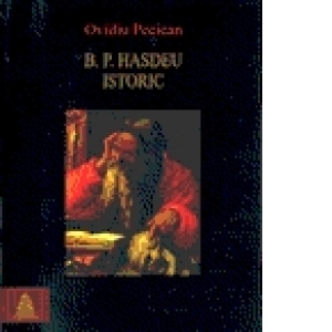 B.P. Hasdeu istoric