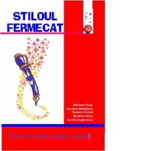 Stiloul Fermecat-Caiet de scriere pentru clasa I