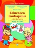 Educarea limbajului - caiet de lucru (nivel 3-5 ani) (editie 2008)