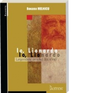 Io, Lionardo - Legendele omului din Vinci