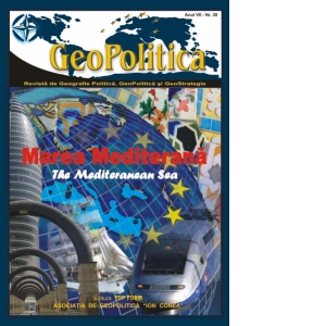 Geopolitica - Revista de Geografie Politica, Geopolitica si GeoStrategie Anul VII, nr. 30 - Marea Mediterana