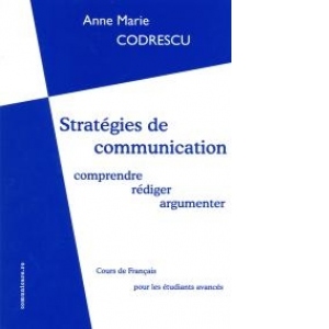 Strategies de communication: comprendre, rediger, argumenter. Cours de Francais pour les etudiantes avances