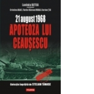 21 august 1968 - Apoteoza lui Ceasescu