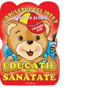 Ursuletul Cel Istet Merge La Scoala Educatie Pentru Sanatate
