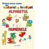 Prima mea carte de colorat si invatat - Alfabetul si numerele