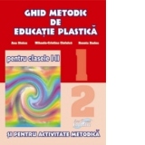 Ghid metodic de educatie plastica pentru clasele I-II