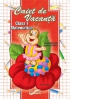 Caiet de vacanta pentru cls. I. Limba romana si matematica
