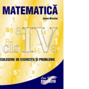 Matematica - culegere de exercitii si probleme pentru cls. a IV-a