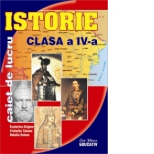 Istorie - caiet de lucru clasa a IV-a