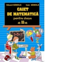 Caiet de matematica - pentru clasa a III-a