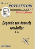 Petre Ispirescu Vol.2- Legende sau basmele romanilor